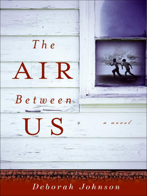 Title details for The Air Between Us by Deborah Johnson - Wait list